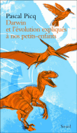 L'évolution expliquée à mes petits enfants&nbsp;-&nbsp;Pascal Picq