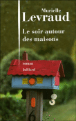 Le soir autour des maisons&nbsp;-&nbsp;Murielle Levraud