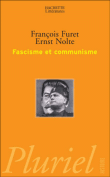 Fascisme et communisme&nbsp;-&nbsp;François Furet, Ernst Nolte