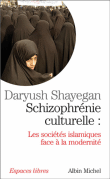 Schizophrénie culturelle&nbsp;-&nbsp;Daryush Shayegan