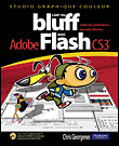 L'art du bluff avec Adobe Flash CS3&nbsp;-&nbsp;Chris Georgenes