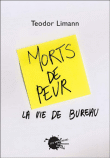 Morts de peur, la vie de bureau&nbsp;-&nbsp;Téodor Limann