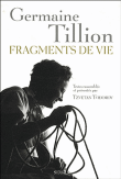 Fragments de vie&nbsp;-&nbsp;Germaine Tillion