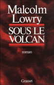 Sous le volcan&nbsp;-&nbsp;Jacques Darras, Malcolm Lowry