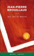 Jeu, set et match&nbsp;-&nbsp;Jean-Pierre Brouillaud