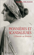 Pionnières et scandaleuses, l'histoire au féminin&nbsp;-&nbsp;Clara Obligado