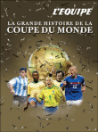 La grande histoire de la Coupe du Monde&nbsp;-&nbsp;Collectif