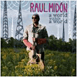 Raul Midon&nbsp;-&nbsp;A World within a World