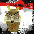 Bomb the Bass&nbsp;-&nbsp;Future chaos