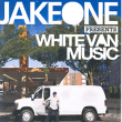 Jake One Presents&nbsp;-&nbsp;White van music
