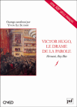Victor Hugo, le drame de la parole&nbsp;-&nbsp;Yvon Le Scanff