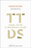 TTDS : temps, travail et domination sociale&nbsp;-&nbsp;Moishe  Postone