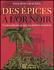 Des épices à l'or noir&nbsp;-&nbsp;Philippe Chalmin