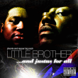 Little Brother&nbsp;-&nbsp;And justus for all