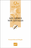 Armes non létales&nbsp;-&nbsp;François-Bernard Huyghe