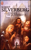 Légendes de la fantasy, T1&nbsp;-&nbsp;Robert Silverberg