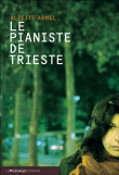 Le pianiste de Trieste&nbsp;-&nbsp;Aliette Armel