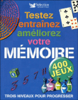 Testez, entraînez, améliorez votre mémoire&nbsp;-&nbsp;Collectif