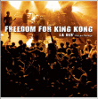 Freedom For King Kong&nbsp;-&nbsp;La der - live au Manège