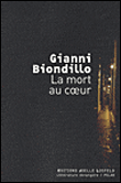 La mort au coeur&nbsp;-&nbsp;Gianni Biondillo