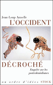 L'Occident décroché, enquête sur les postcolonialismess&nbsp;-&nbsp;Jean-Loup Amselle