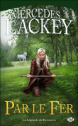 Par le fer, la légende de Kerowyn&nbsp;-&nbsp;Mercedes Lackey