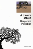 A travers sables&nbsp;-&nbsp;Benjamin Pelletier
