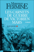 Les carnets de guerre de Victorien Mars&nbsp;-&nbsp;Maxence Fermine