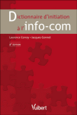 Dictionnaire d'initiation à l'info-com&nbsp;-&nbsp;Jacques Gonnet, Laurence Corroy