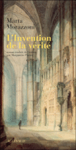L'invention de la vérité&nbsp;-&nbsp;Marta Morazzoni