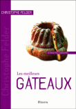 Les meilleurs gâteaux&nbsp;-&nbsp;Christophe Felder