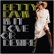 Betty Davis&nbsp;-&nbsp;Is it love or desire