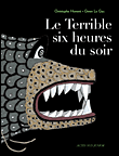 Le terrible six heures du soir&nbsp;-&nbsp;Christophe Honoré