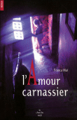L'amour carnassier&nbsp;-&nbsp;Franca Maï