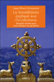 Le bouddhisme expliqué aux Occidentaux&nbsp;-&nbsp;Jean-Pierre Schnetzler