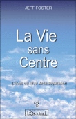 La vie sans centre&nbsp;-&nbsp;J. Foster