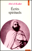 Ecrits spirituels&nbsp;-&nbsp;Michel Chodkiewicz, Abd El-Kader