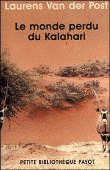 Le monde perdu du Kalahari&nbsp;-&nbsp;Laurens Van Der Post