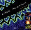 Cellule, étonne-moi !&nbsp;-&nbsp;Catherine Bousquet
