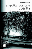 Enquête sur une guérilla, Nicaragua 1982-2007&nbsp;-&nbsp;Gilles Bataillon