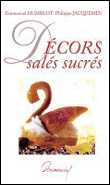 Décors salés et sucrés&nbsp;-&nbsp;Collectif