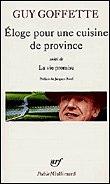 Eloge pour une cuisine de province&nbsp;-&nbsp;Guy Goffette