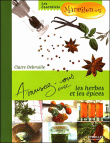 Amusez-vous avec les herbes et les épices&nbsp;-&nbsp;Claire Debruille