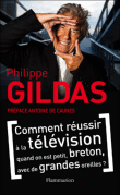 Comment réussir à la télévision quand on est petit, breton, avec de grandes oreilles&nbsp;-&nbsp;Philippe Gildas