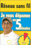 Résau sans fil, je vous dépanne en 5 minutes&nbsp;-&nbsp;Jim Geier, E. Geier, J.R. King