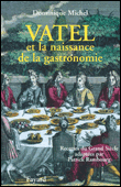 Vatel et la naissance de la gastronomie