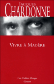 Vivre à Madère&nbsp;-&nbsp;Jacques Chardonne