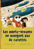 Les morts vivants ne mangent pas de carottes&nbsp;-&nbsp;Pascal Prévost, Violaine Leroy