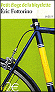 Petit éloge de la bicyclette&nbsp;-&nbsp;Eric Fottorino