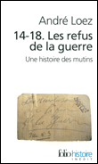 Les refus de la guerre 1914-1918&nbsp;-&nbsp;André Loez